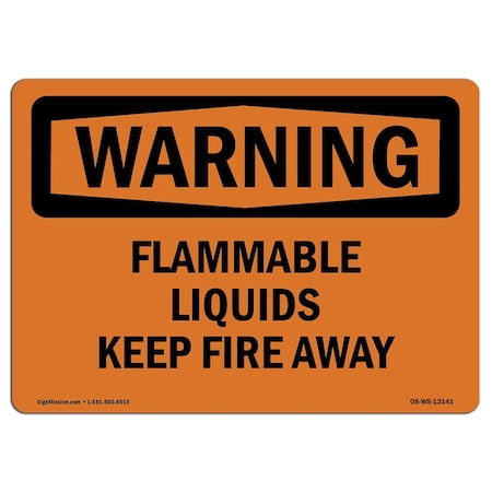 Signmission OSHA Warning Sign, 18" Height, 24" Width, Aluminum, Flammable Liquids Keep Fire Away, Landscape OS-WS-A-1824-L-12141